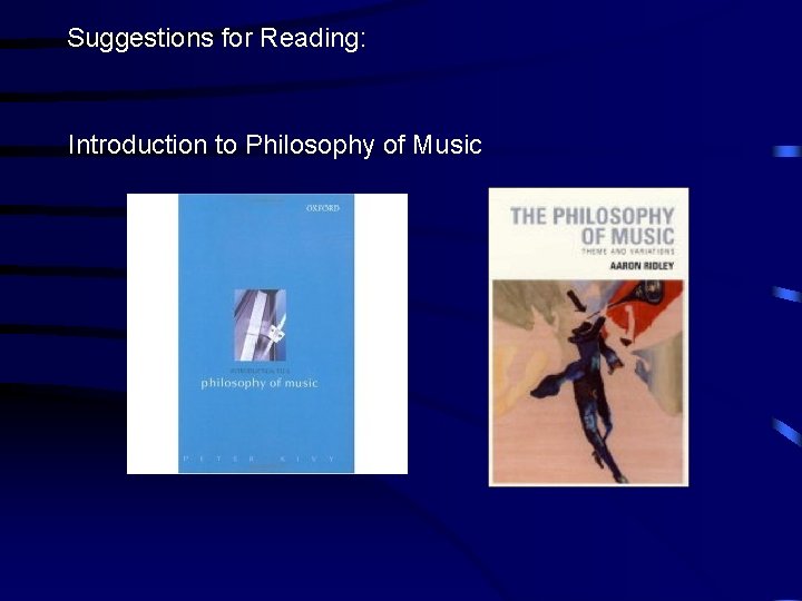 Suggestions for Reading: Introduction to Philosophy of Music 