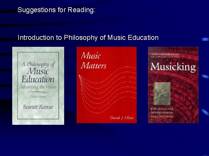 Suggestions for Reading: Introduction to Philosophy of Music Education 