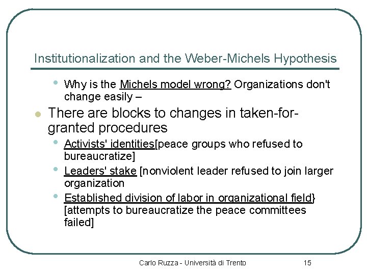 Institutionalization and the Weber-Michels Hypothesis • l Why is the Michels model wrong? Organizations