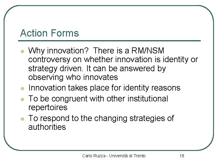 Action Forms l l Why innovation? There is a RM/NSM controversy on whether innovation