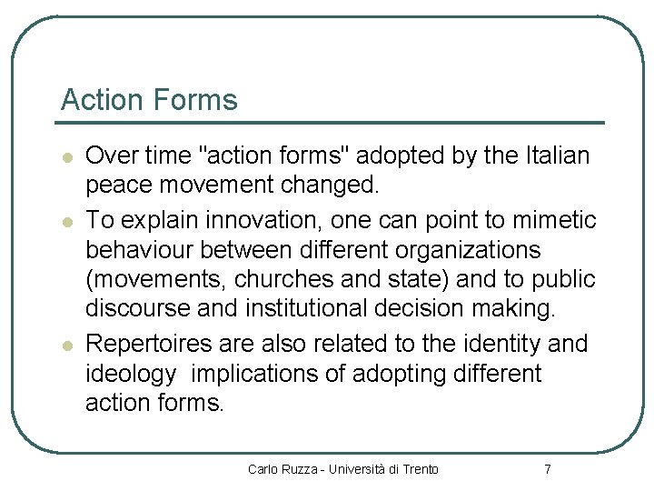 Action Forms l l l Over time "action forms" adopted by the Italian peace