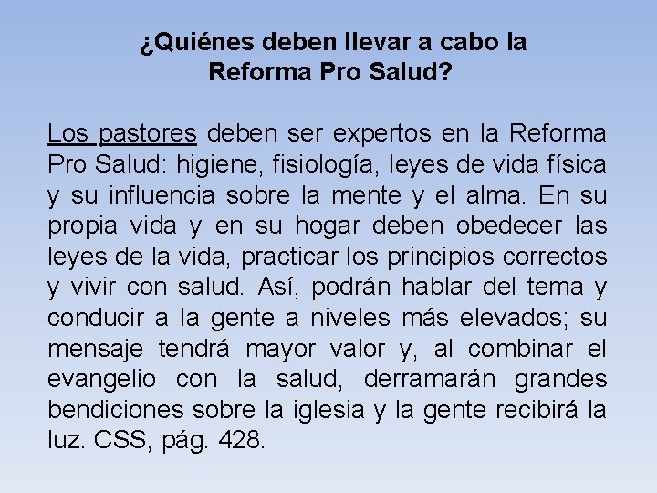  ¿Quiénes deben llevar a cabo la Reforma Pro Salud? Los pastores deben ser