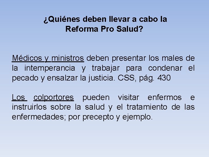  ¿Quiénes deben llevar a cabo la Reforma Pro Salud? Médicos y ministros deben