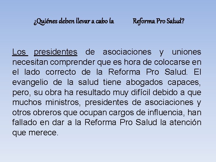  ¿Quiénes deben llevar a cabo la Reforma Pro Salud? Los presidentes de asociaciones