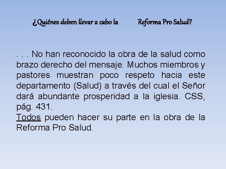 ¿Quiénes deben llevar a cabo la Reforma Pro Salud? . . . No han