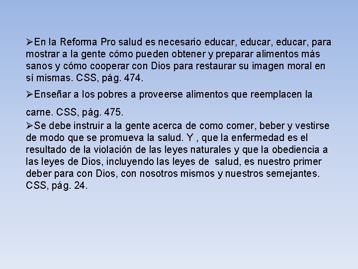 ØEn la Reforma Pro salud es necesario educar, para mostrar a la gente cómo