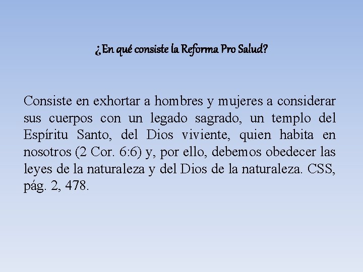  ¿En qué consiste la Reforma Pro Salud? Consiste en exhortar a hombres y