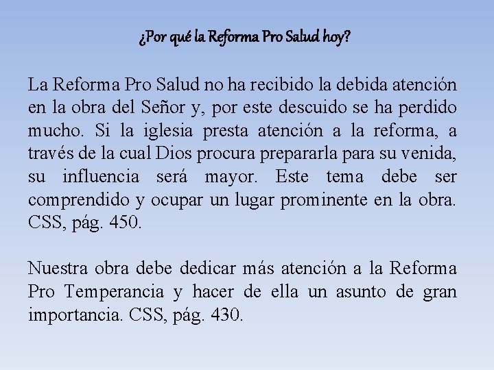 ¿Por qué la Reforma Pro Salud hoy? La Reforma Pro Salud no ha recibido