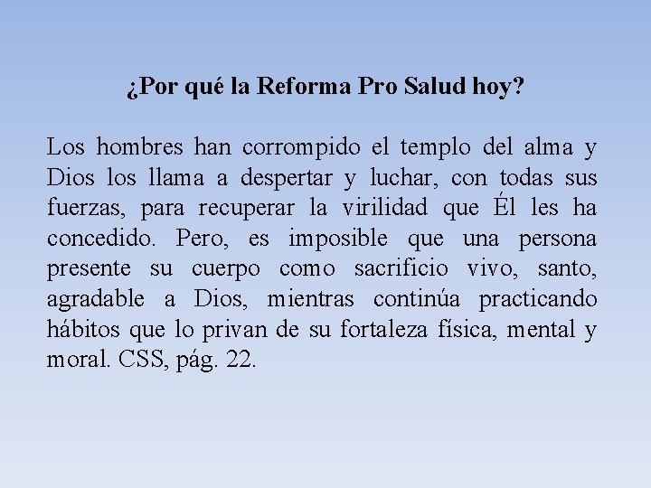 ¿Por qué la Reforma Pro Salud hoy? Los hombres han corrompido el templo del