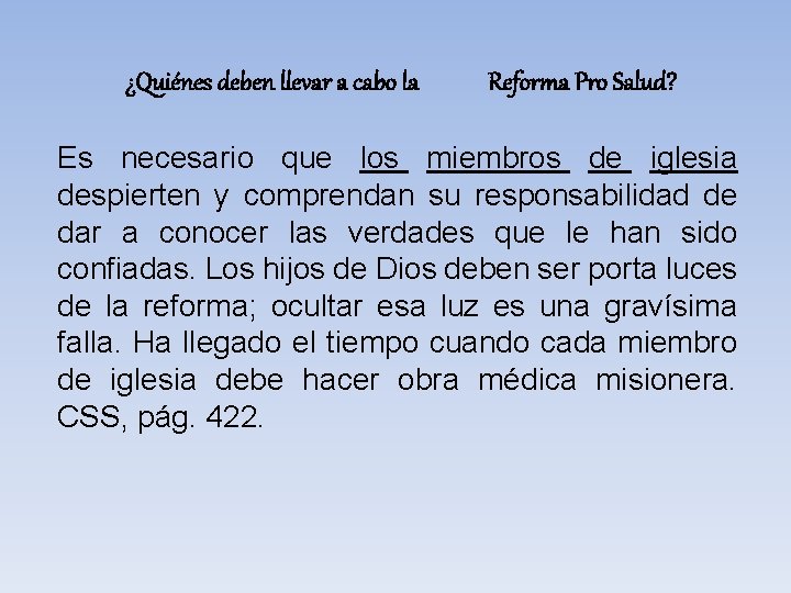  ¿Quiénes deben llevar a cabo la Reforma Pro Salud? Es necesario que los