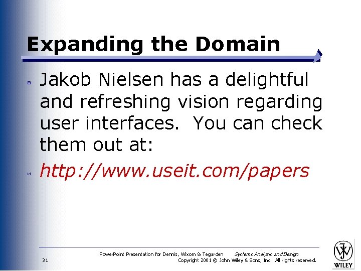 Expanding the Domain Jakob Nielsen has a delightful and refreshing vision regarding user interfaces.