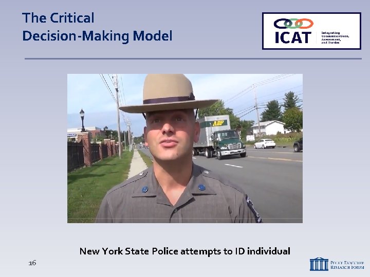 The Critical Decision-Making Model 16 New York State Police attempts to ID individual 