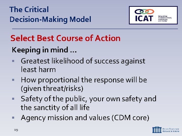 The Critical Decision-Making Model Select Best Course of Action Keeping in mind … §