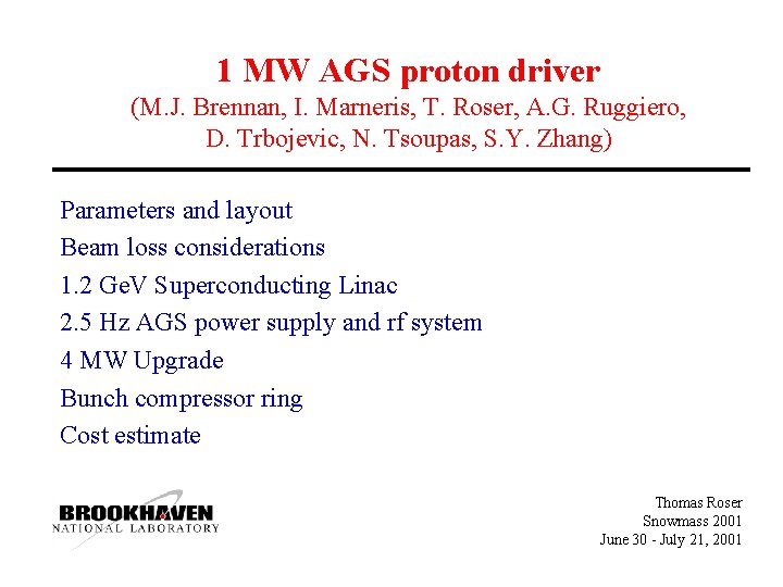 1 MW AGS proton driver (M. J. Brennan, I. Marneris, T. Roser, A. G.