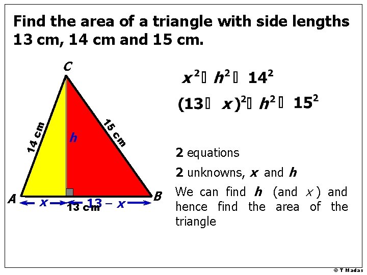 Find the area of a triangle with side lengths 13 cm, 14 cm and