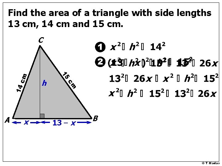 Find the area of a triangle with side lengths 13 cm, 14 cm and