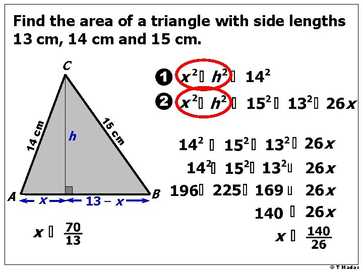 Find the area of a triangle with side lengths 13 cm, 14 cm and