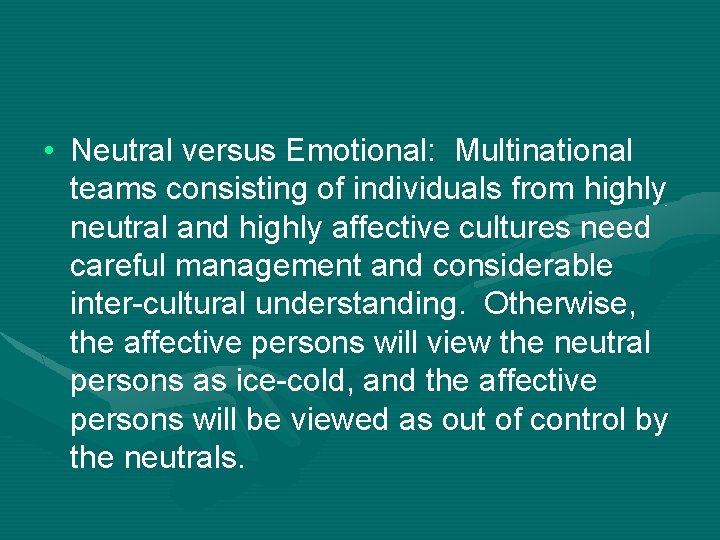  • Neutral versus Emotional: Multinational teams consisting of individuals from highly neutral and