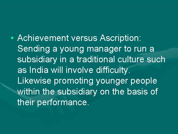  • Achievement versus Ascription: Sending a young manager to run a subsidiary in