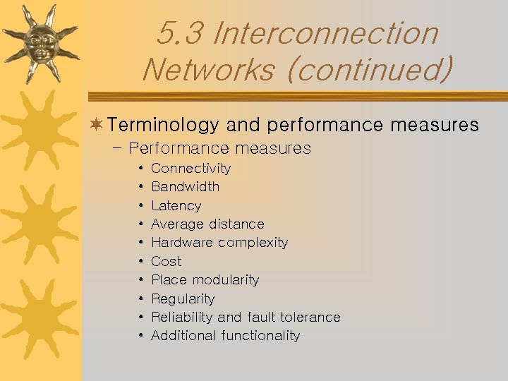 5. 3 Interconnection Networks (continued) ¬ Terminology and performance measures – Performance measures •