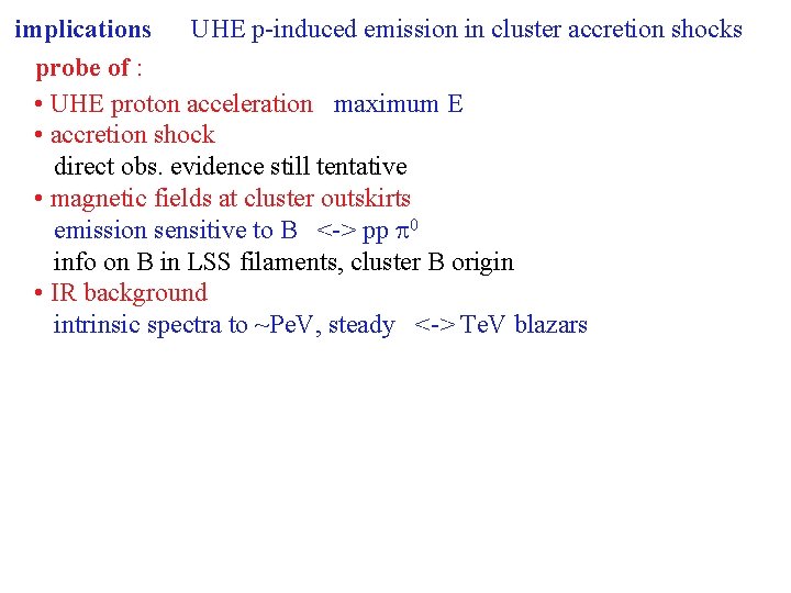 implications UHE p-induced emission in cluster accretion shocks probe of : • UHE proton