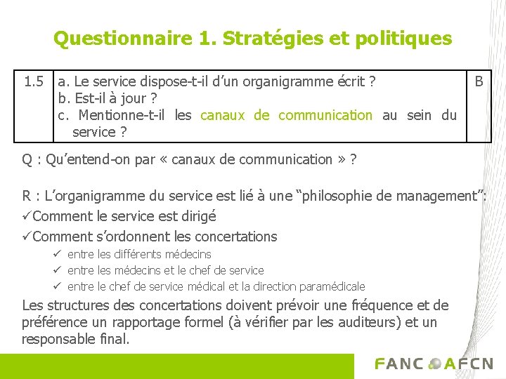 Questionnaire 1. Stratégies et politiques 1. 5 a. Le service dispose-t-il d’un organigramme écrit