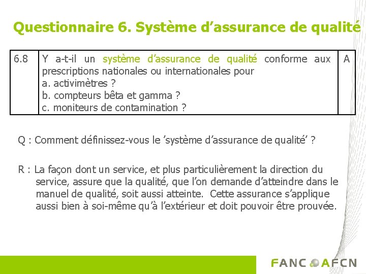 Questionnaire 6. Système d’assurance de qualité 6. 8 Y a-t-il un système d’assurance de