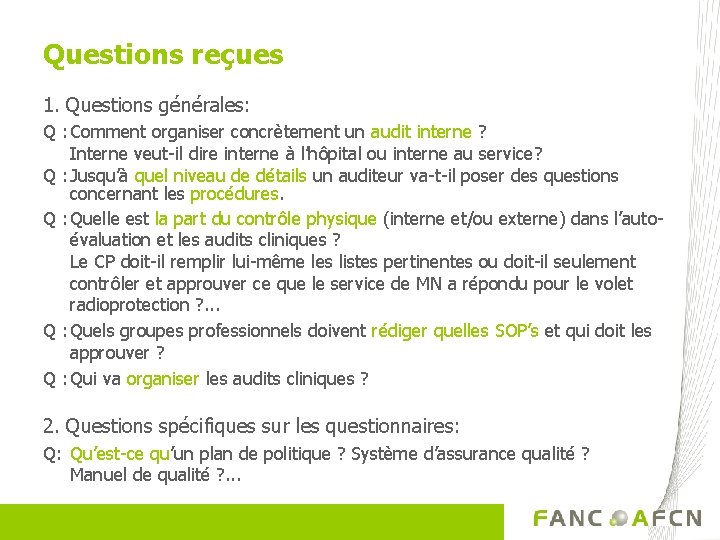 Questions reçues 1. Questions générales: Q : Comment organiser concrètement un audit interne ?