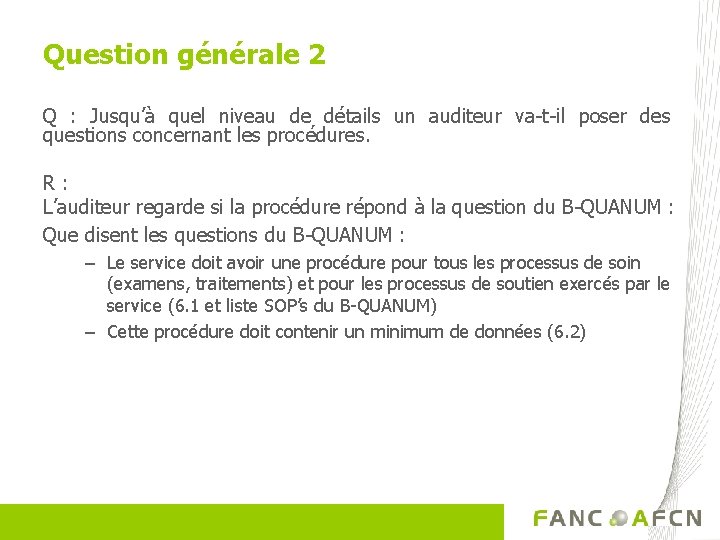 Question générale 2 Q : Jusqu’à quel niveau de détails un auditeur va-t-il poser