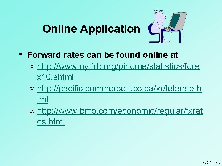 Online Application • Forward rates can be found online at http: //www. ny. frb. Online Application • Forward rates can be found online at http: //www. ny. frb.