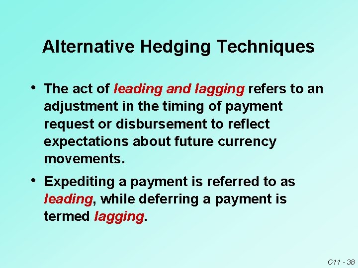 Alternative Hedging Techniques • The act of leading and lagging refers to an adjustment Alternative Hedging Techniques • The act of leading and lagging refers to an adjustment