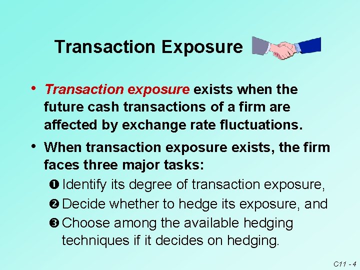 Transaction Exposure • Transaction exposure exists when the future cash transactions of a firm Transaction Exposure • Transaction exposure exists when the future cash transactions of a firm