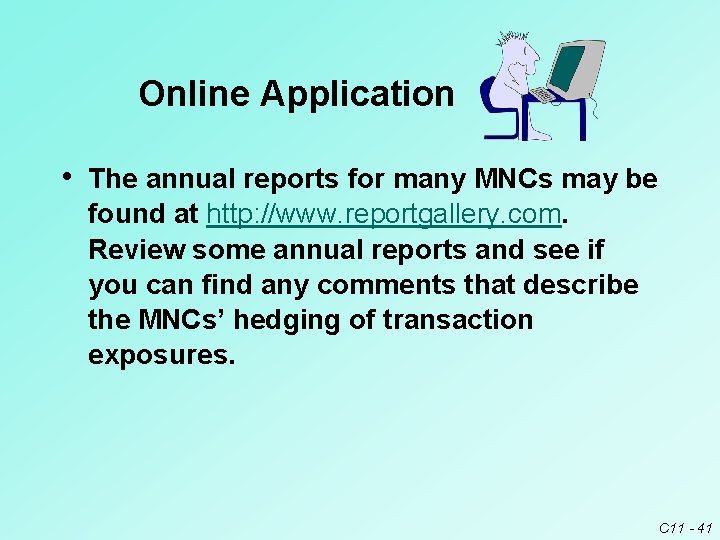 Online Application • The annual reports for many MNCs may be found at http: Online Application • The annual reports for many MNCs may be found at http: