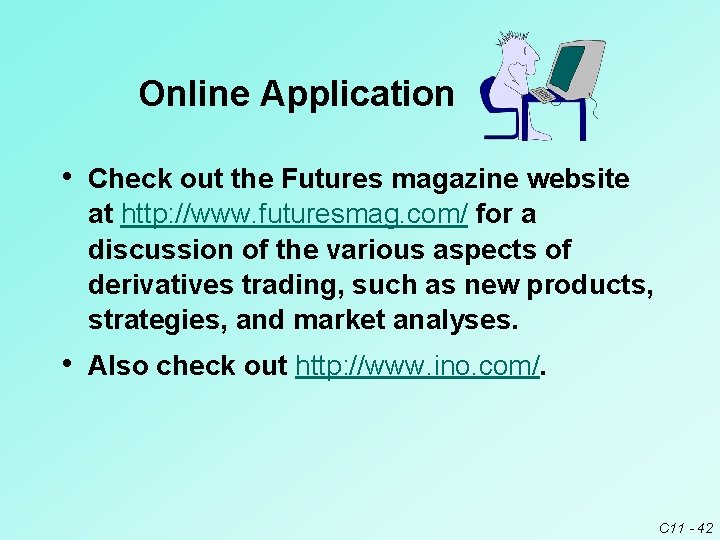 Online Application • Check out the Futures magazine website at http: //www. futuresmag. com/ Online Application • Check out the Futures magazine website at http: //www. futuresmag. com/