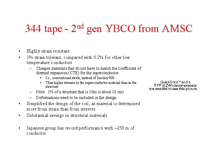 344 tape - 2 nd gen YBCO from AMSC • • Highly strain resistant