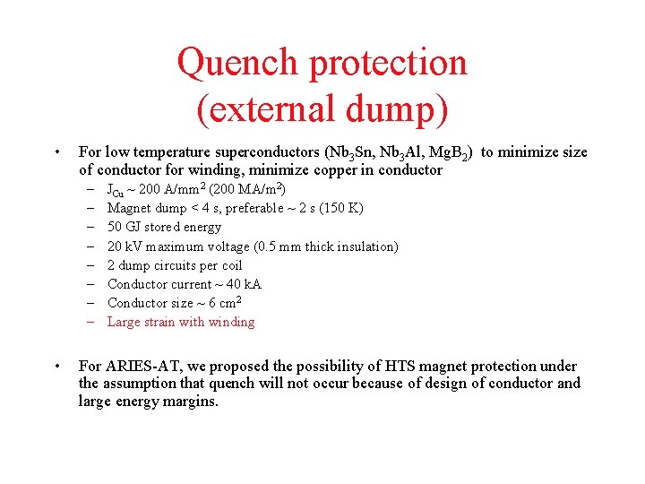 Quench protection (external dump) • For low temperature superconductors (Nb 3 Sn, Nb 3