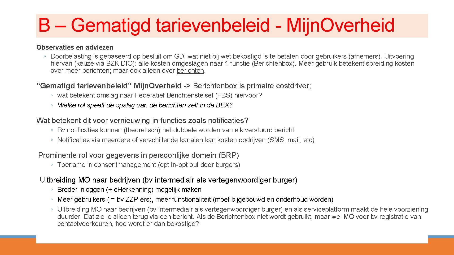 B – Gematigd tarievenbeleid - Mijn. Overheid Observaties en adviezen ◦ Doorbelasting is gebaseerd