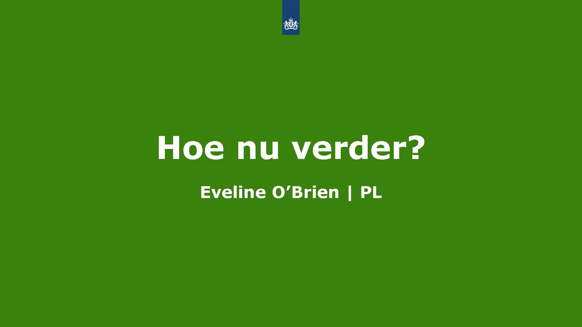 Hoe nu verder? Eveline O’Brien | PL 