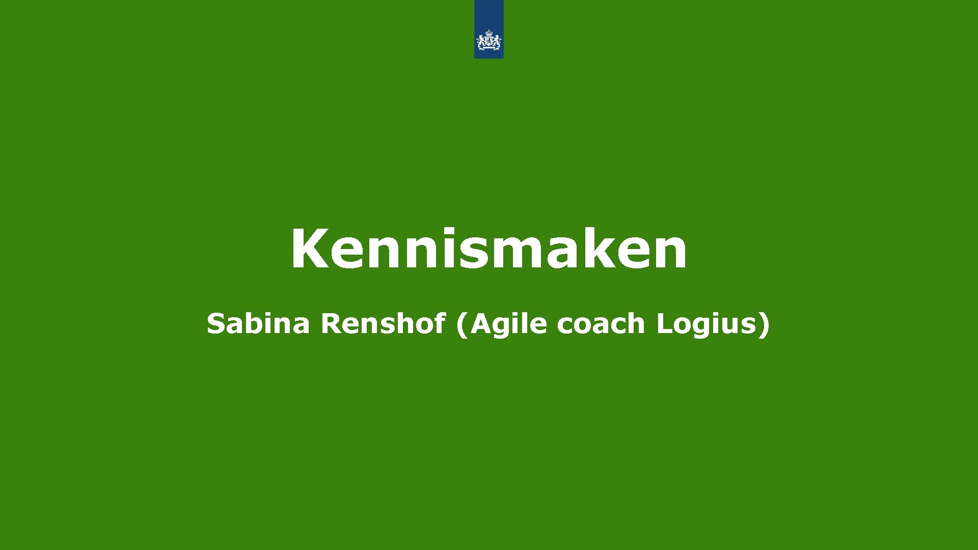 Kennismaken Sabina Renshof (Agile coach Logius) 