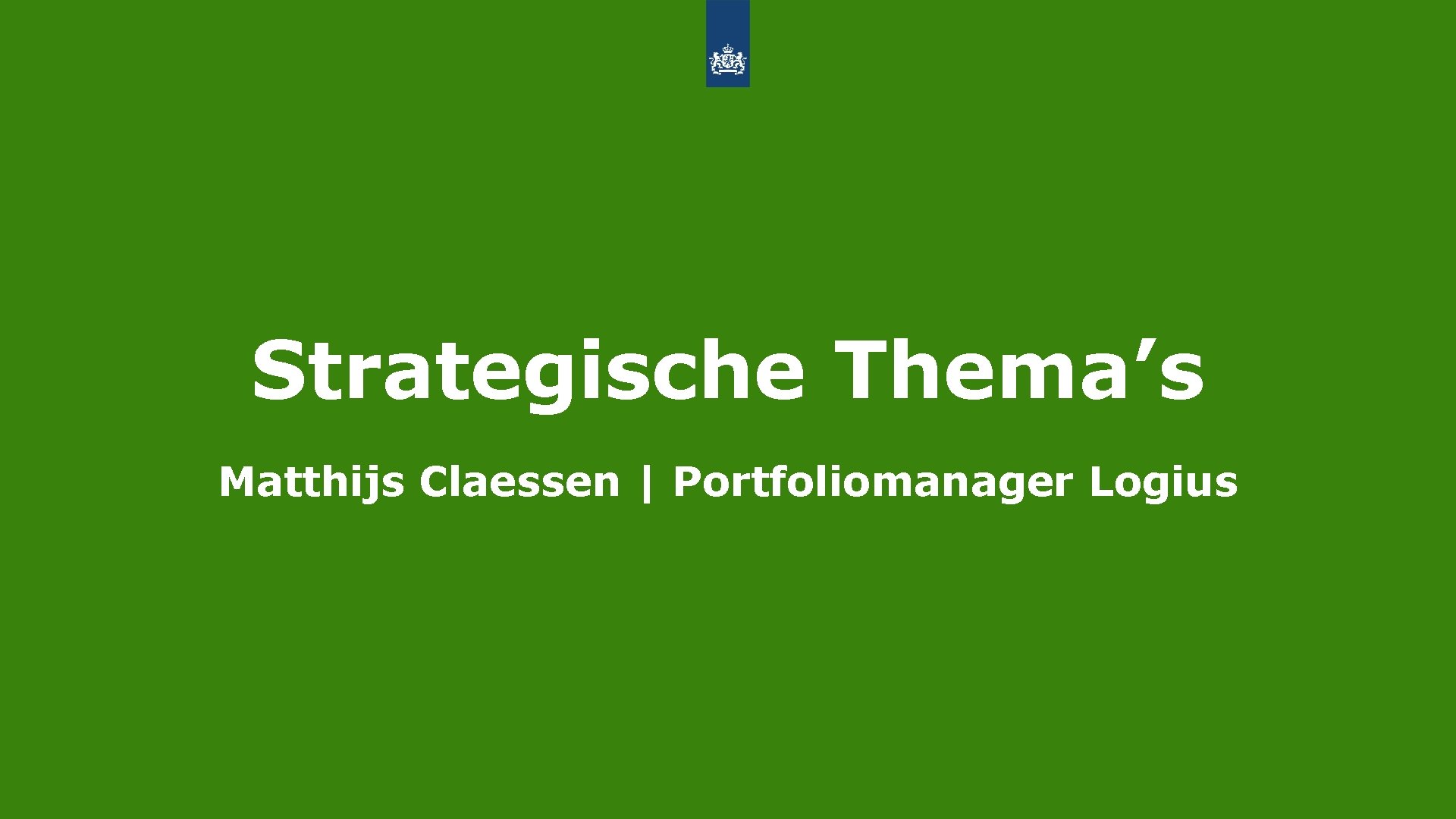 Strategische Thema’s Matthijs Claessen | Portfoliomanager Logius 