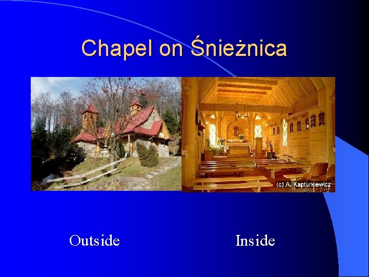 Chapel on Śnieżnica l Outside Inside 