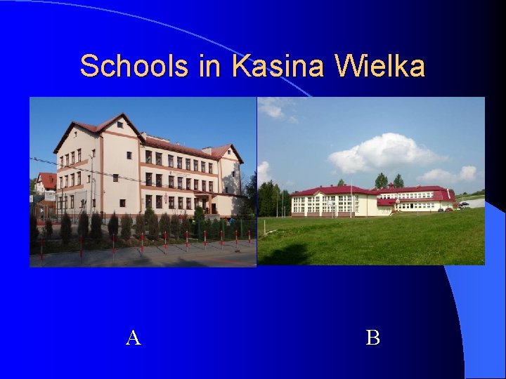 Schools in Kasina Wielka l A B 