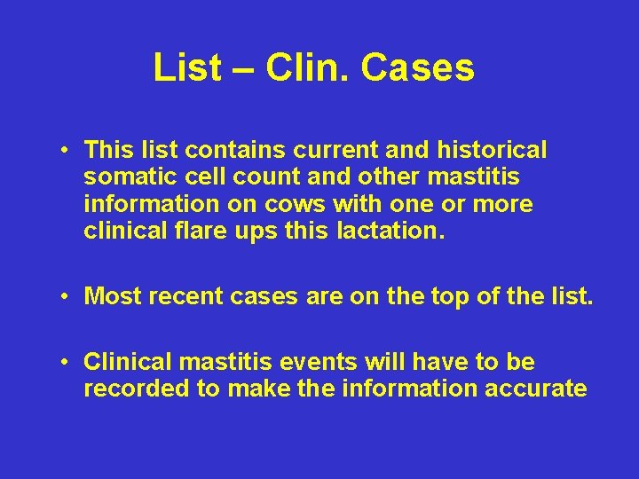 List – Clin. Cases • This list contains current and historical somatic cell count List – Clin. Cases • This list contains current and historical somatic cell count