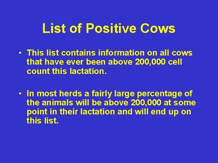 List of Positive Cows • This list contains information on all cows that have List of Positive Cows • This list contains information on all cows that have