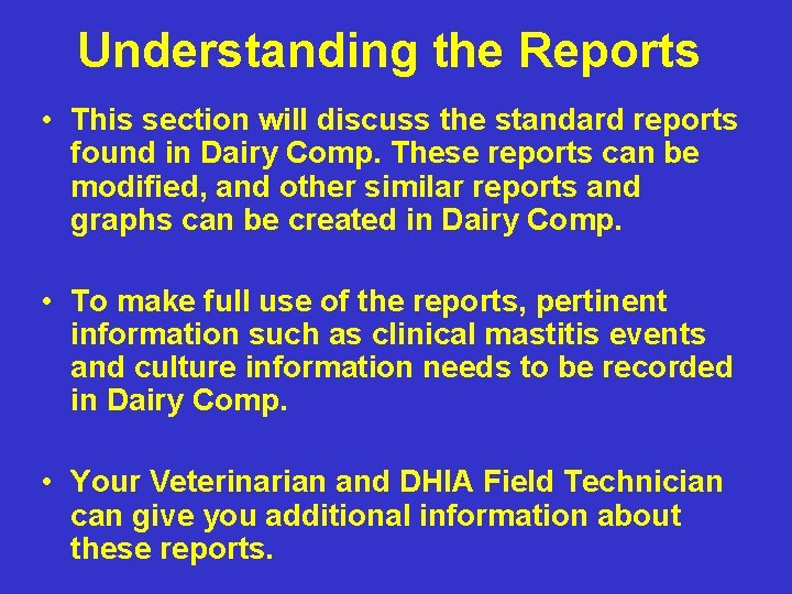 Understanding the Reports • This section will discuss the standard reports found in Dairy Understanding the Reports • This section will discuss the standard reports found in Dairy