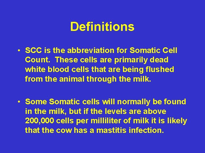 Definitions • SCC is the abbreviation for Somatic Cell Count. These cells are primarily Definitions • SCC is the abbreviation for Somatic Cell Count. These cells are primarily
