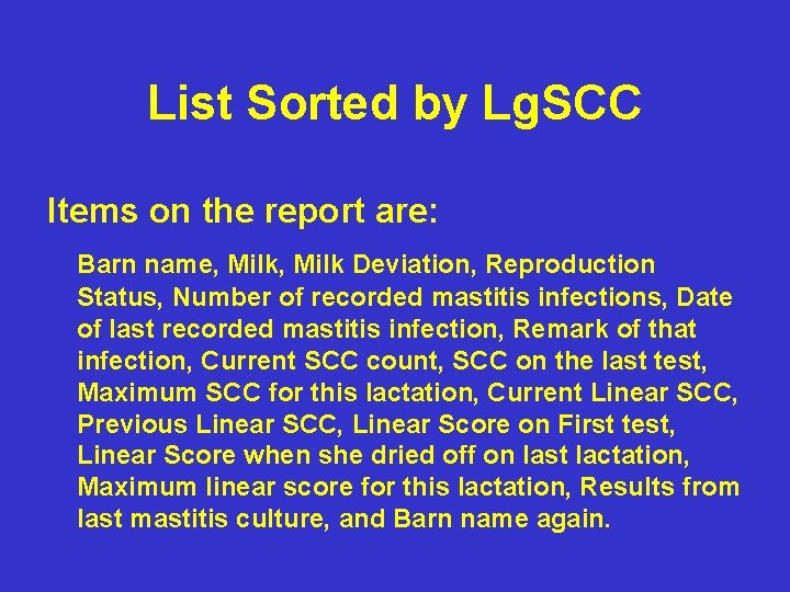 List Sorted by Lg. SCC Items on the report are: Barn name, Milk Deviation, List Sorted by Lg. SCC Items on the report are: Barn name, Milk Deviation,