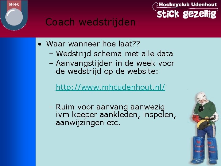 Coach wedstrijden • Waar wanneer hoe laat? ? – Wedstrijd schema met alle data