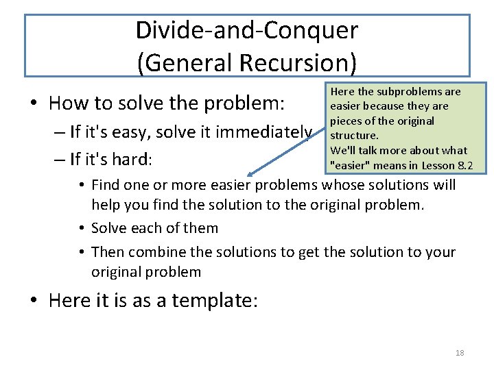 Divide-and-Conquer (General Recursion) • How to solve the problem: – If it's easy, solve Divide-and-Conquer (General Recursion) • How to solve the problem: – If it's easy, solve