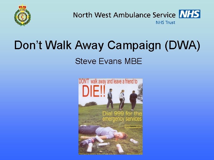Don’t Walk Away Campaign (DWA) Steve Evans MBE 